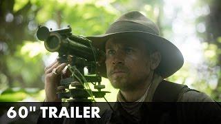 THE LOST CITY OF Z - 60" Trailer- On DVD & Blu-ray July 24th