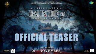 Haunted - Ghosts Of The Past 3D Official Teaser| Vikram Bhatt,Anand Pandit,Mimoh,Chetna Pande,21 Nov