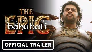 Baahubali: The Epic - Official Trailer (2025)